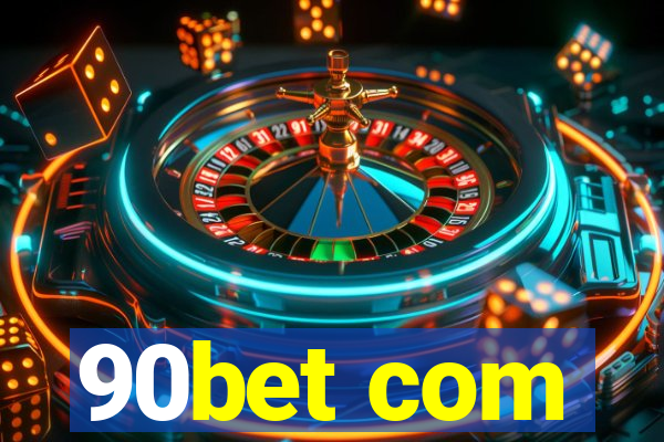 90bet com